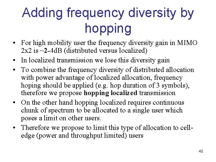 Adding frequency diversity by hopping • For high mobility user the frequency diversity gain