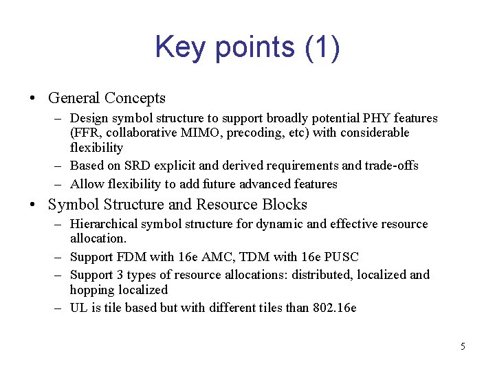 Key points (1) • General Concepts – Design symbol structure to support broadly potential