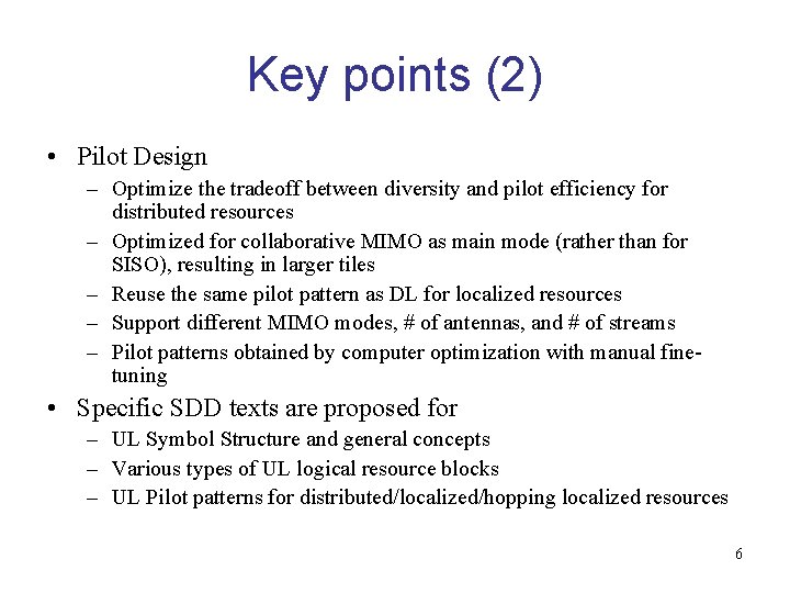 Key points (2) • Pilot Design – Optimize the tradeoff between diversity and pilot