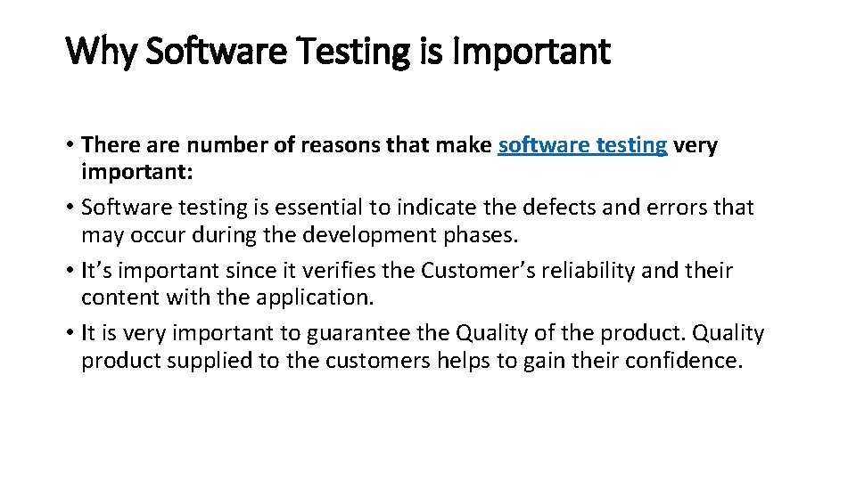Why Software Testing is Important • There are number of reasons that make software