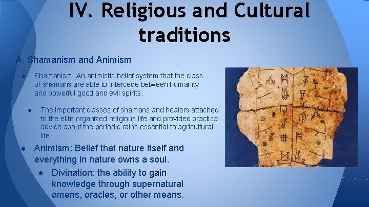 IV. Religious and Cultural traditions A. Shamanism and Animism ● Shamanism: An animistic belief