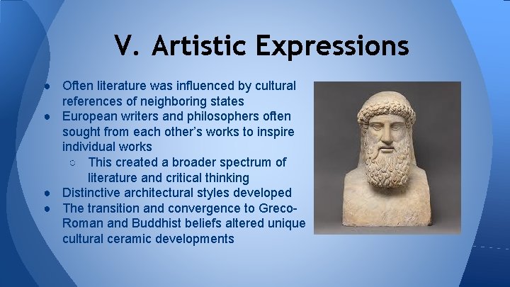 V. Artistic Expressions ● Often literature was influenced by cultural references of neighboring states