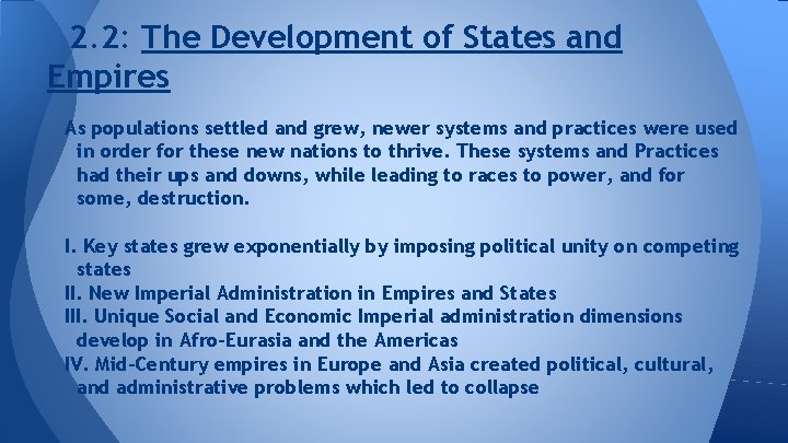 2. 2: The Development of States and Empires As populations settled and grew, newer