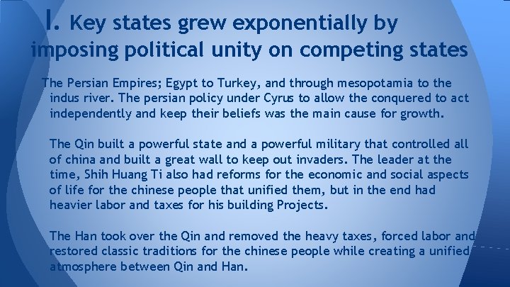 I. Key states grew exponentially by imposing political unity on competing states The Persian