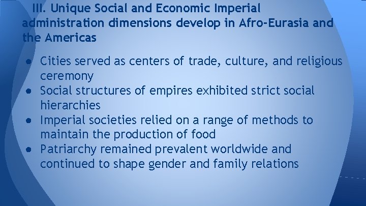 III. Unique Social and Economic Imperial administration dimensions develop in Afro-Eurasia and the Americas