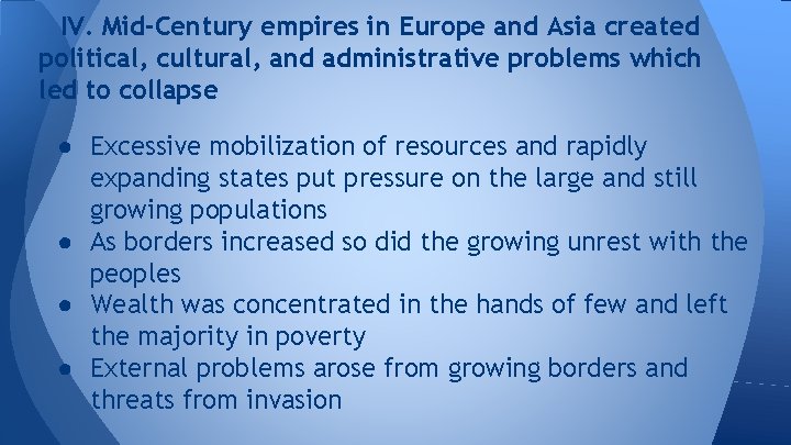IV. Mid-Century empires in Europe and Asia created political, cultural, and administrative problems which