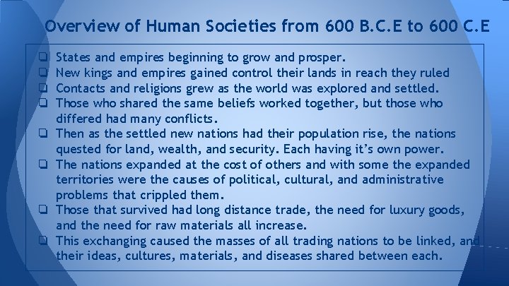 Overview of Human Societies from 600 B. C. E to 600 C. E ❏
