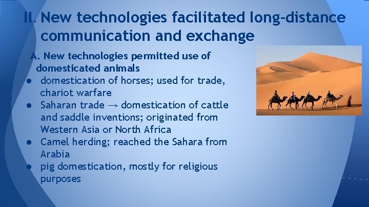 II. New technologies facilitated long-distance communication and exchange A. New technologies permitted use of