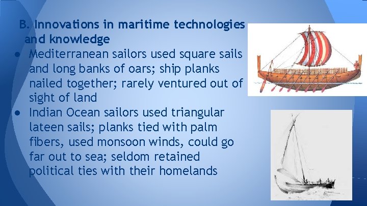 B. Innovations in maritime technologies and knowledge ● Mediterranean sailors used square sails and