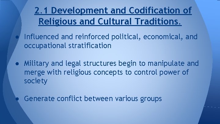 2. 1 Development and Codification of Religious and Cultural Traditions. ● Influenced and reinforced