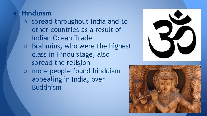 ● Hinduism ○ spread throughout India and to other countries as a result of