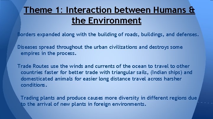 Theme 1: Interaction between Humans & the Environment Borders expanded along with the building