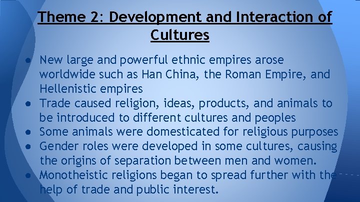 Theme 2: Development and Interaction of Cultures ● New large and powerful ethnic empires