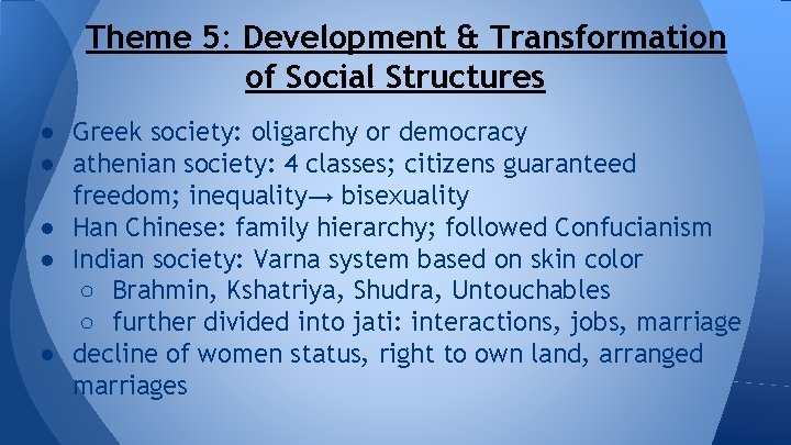 Theme 5: Development & Transformation of Social Structures ● Greek society: oligarchy or democracy