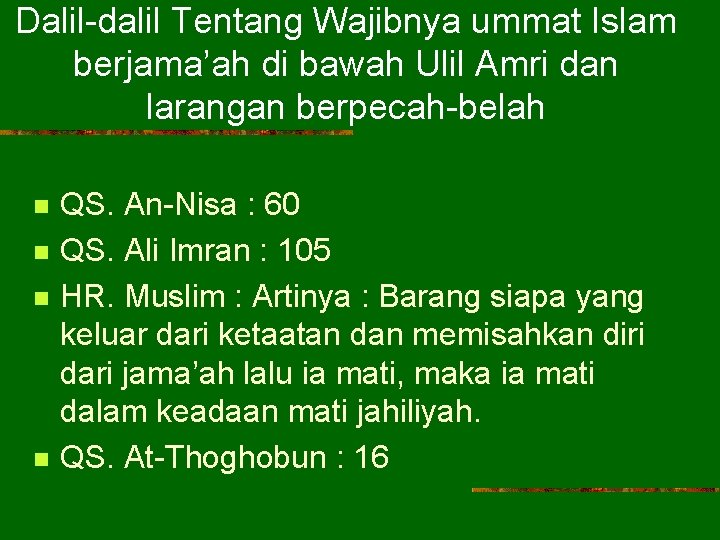 Dalil-dalil Tentang Wajibnya ummat Islam berjama’ah di bawah Ulil Amri dan larangan berpecah-belah n