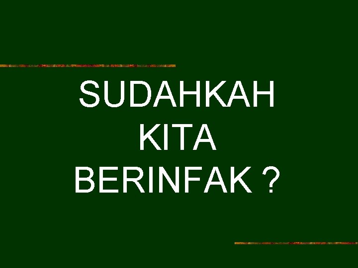 SUDAHKAH KITA BERINFAK ? 