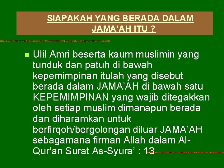 SIAPAKAH YANG BERADA DALAM JAMA’AH ITU ? n Ulil Amri beserta kaum muslimin yang