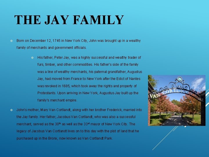 THE JAY FAMILY Born on December 12, 1745 in New York City, John was