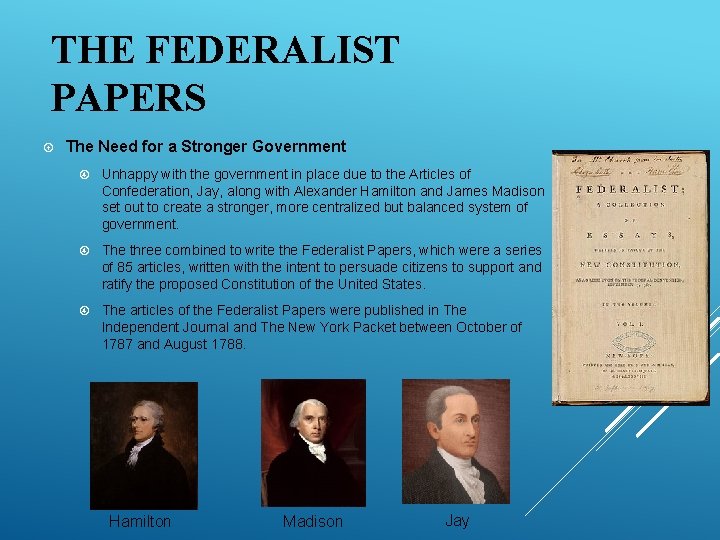 THE FEDERALIST PAPERS The Need for a Stronger Government Unhappy with the government in