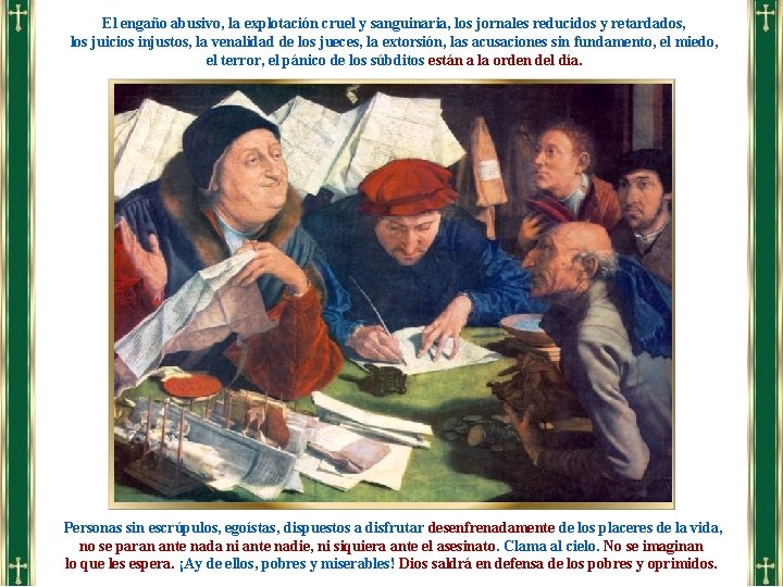 El engaño abusivo, la explotación cruel y sanguinaria, los jornales reducidos y retardados, los El engaño abusivo, la explotación cruel y sanguinaria, los jornales reducidos y retardados, los