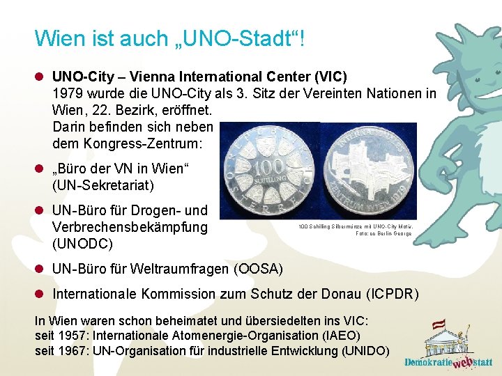 Wien ist auch „UNO-Stadt“! l UNO-City – Vienna International Center (VIC) 1979 wurde die