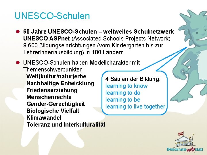 UNESCO-Schulen l 60 Jahre UNESCO-Schulen – weltweites Schulnetzwerk UNESCO ASPnet (Associated Schools Projects Network)