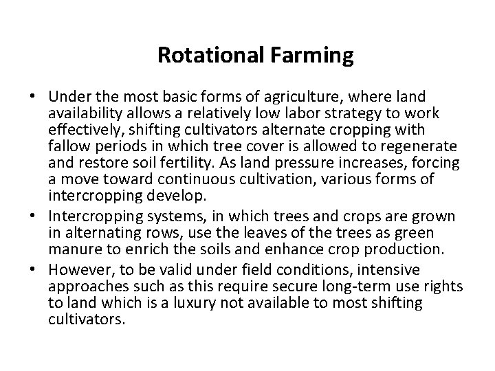 Rotational Farming • Under the most basic forms of agriculture, where land availability allows