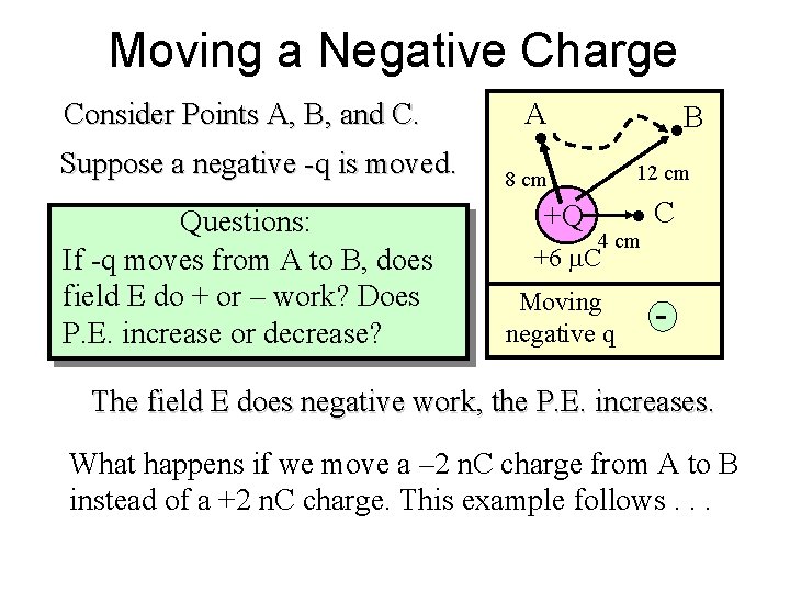 Moving a Negative Charge Consider Points A, B, and C. Suppose a negative -q