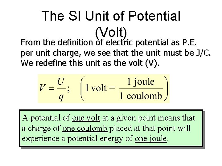 The SI Unit of Potential (Volt) From the definition of electric potential as P.