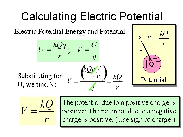 Calculating Electric Potential Energy and Potential: Substituting for U, we find V: P. r