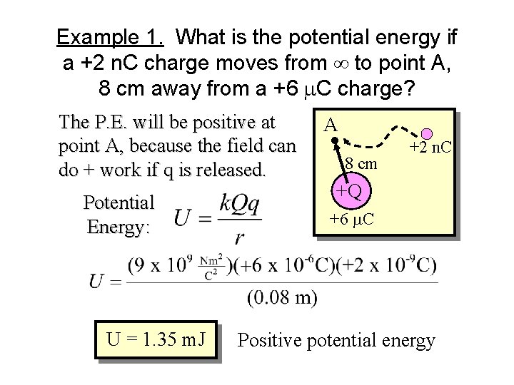 Example 1. What is the potential energy if a +2 n. C charge moves