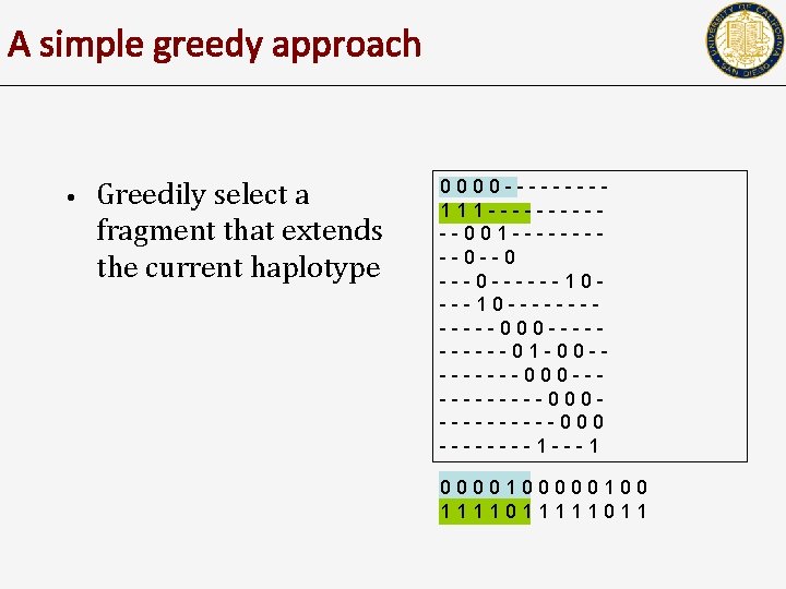 A simple greedy approach • Greedily select a fragment that extends the current haplotype