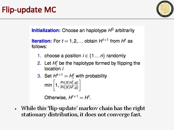 Flip-update MC • While this ‘flip-update’ markov chain has the right stationary distribution, it