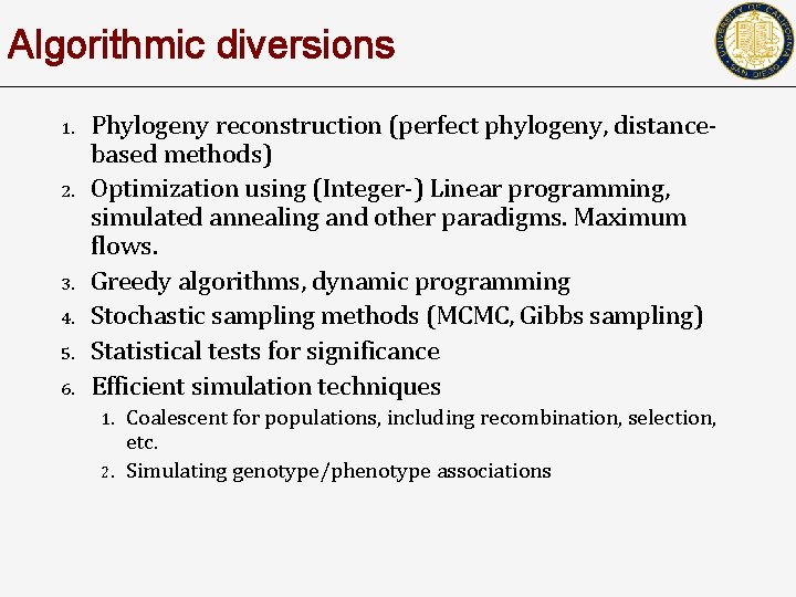 Algorithmic diversions 1. 2. 3. 4. 5. 6. Phylogeny reconstruction (perfect phylogeny, distancebased methods)