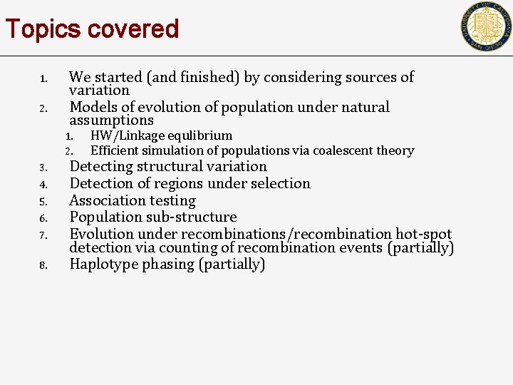 Topics covered 1. 2. We started (and finished) by considering sources of variation Models