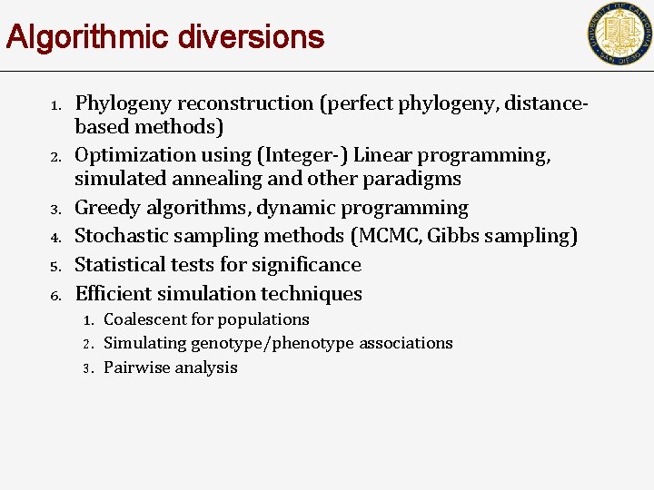 Algorithmic diversions 1. 2. 3. 4. 5. 6. Phylogeny reconstruction (perfect phylogeny, distancebased methods)