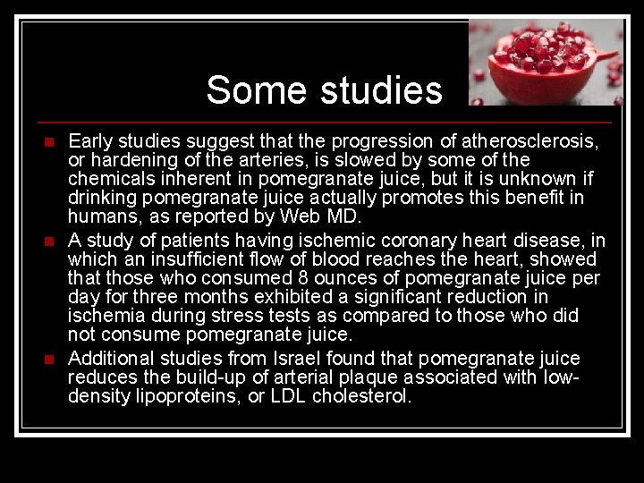 Some studies n n n Early studies suggest that the progression of atherosclerosis, or