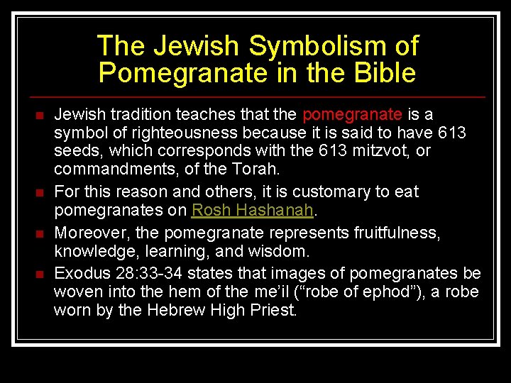 The Jewish Symbolism of Pomegranate in the Bible n n Jewish tradition teaches that