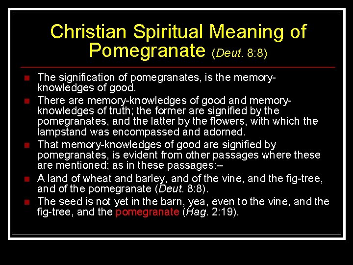 Christian Spiritual Meaning of Pomegranate (Deut. 8: 8) n n n The signification of