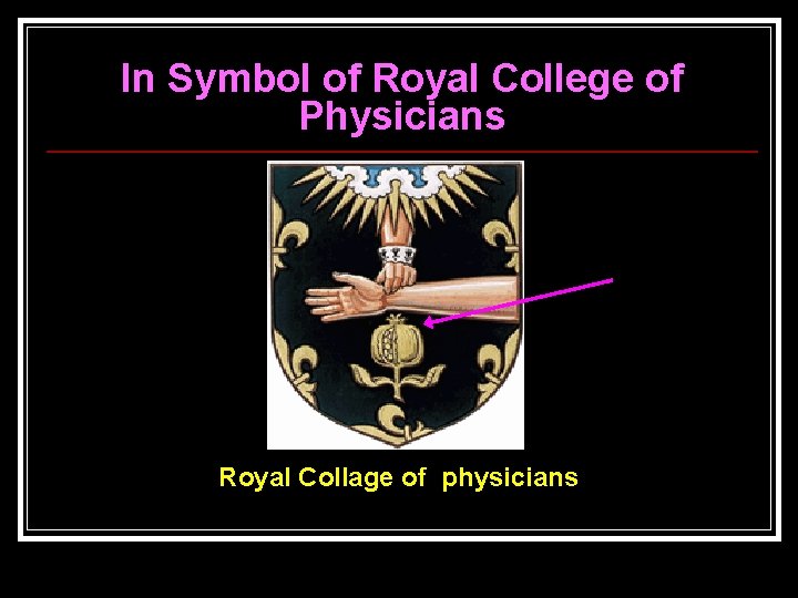 In Symbol of Royal College of Physicians Royal Collage of physicians 