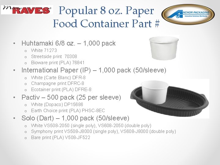Popular 8 oz. Paper Food Container Part # • Huhtamaki 6/8 oz. – 1,
