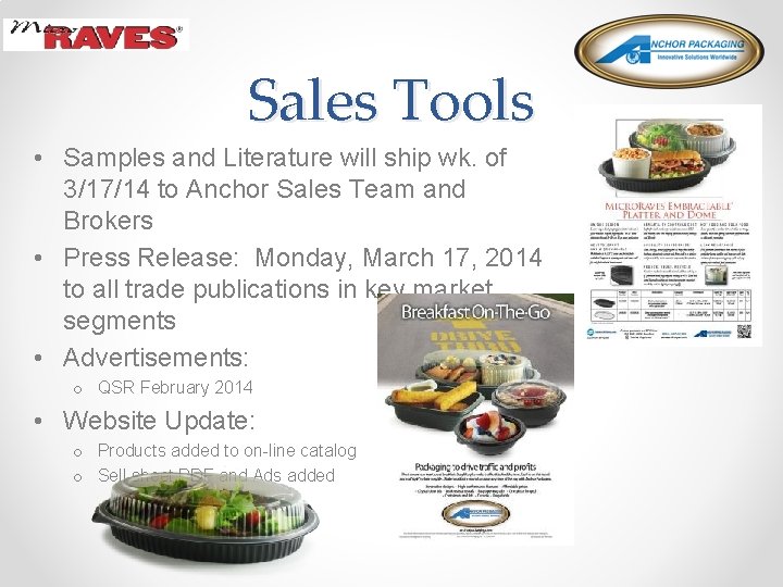 Sales Tools • Samples and Literature will ship wk. of 3/17/14 to Anchor Sales