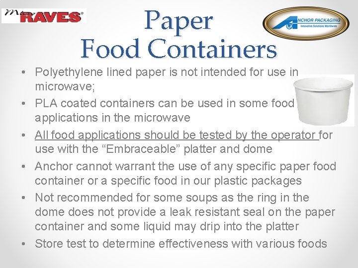 Paper Food Containers • Polyethylene lined paper is not intended for use in microwave;