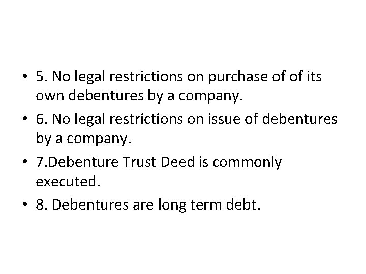  • 5. No legal restrictions on purchase of of its own debentures by