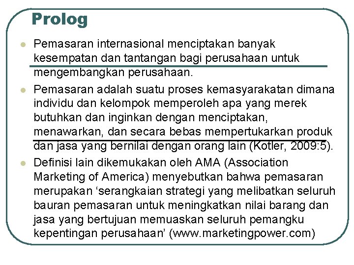 Prolog l l l Pemasaran internasional menciptakan banyak kesempatan dan tantangan bagi perusahaan untuk