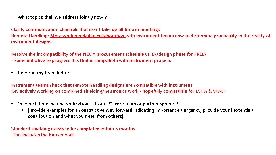  • What topics shall we address jointly now ? Clarify communication channels that