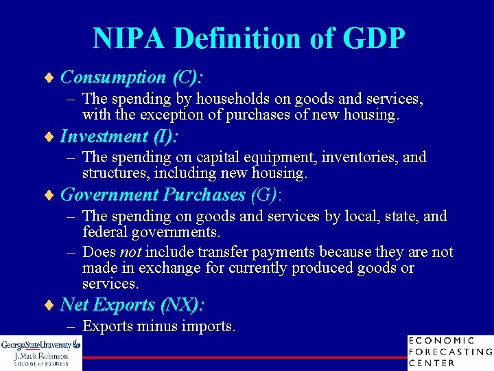 NIPA Definition of GDP ¨ Consumption (C): – The spending by households on goods