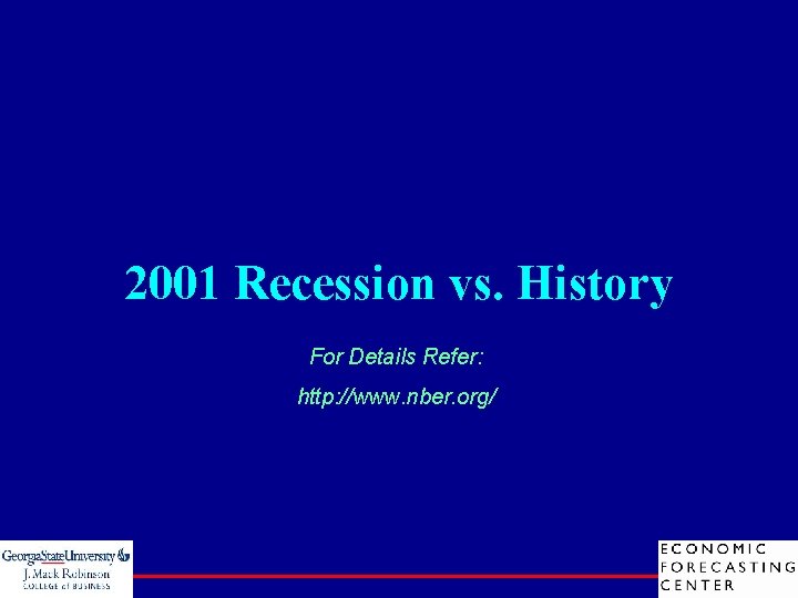 2001 Recession vs. History For Details Refer: http: //www. nber. org/ 