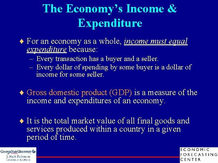The Economy’s Income & Expenditure ¨ For an economy as a whole, income must