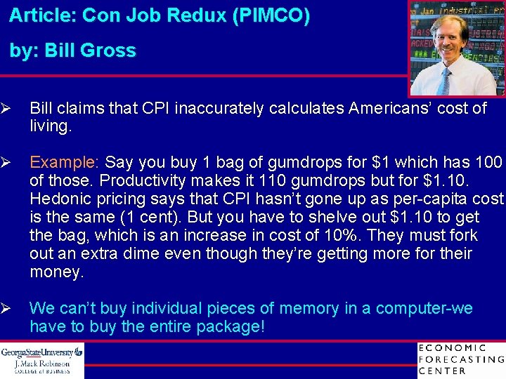 Article: Con Job Redux (PIMCO) by: Bill Gross Ø Bill claims that CPI inaccurately